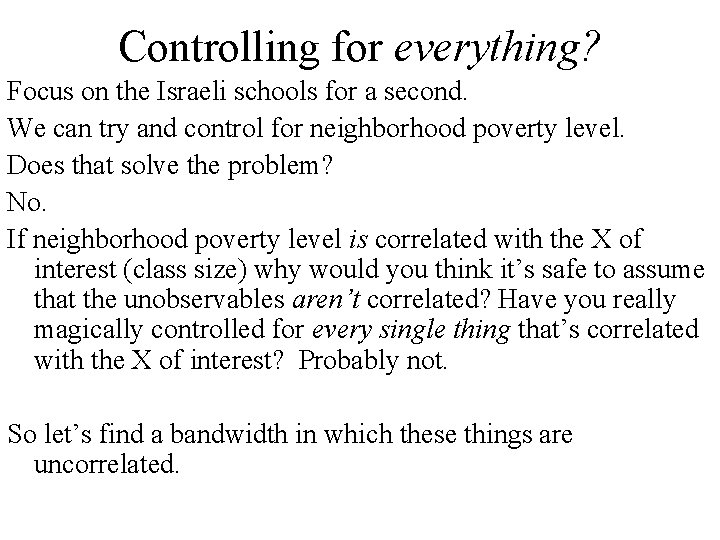 Controlling for everything? Focus on the Israeli schools for a second. We can try