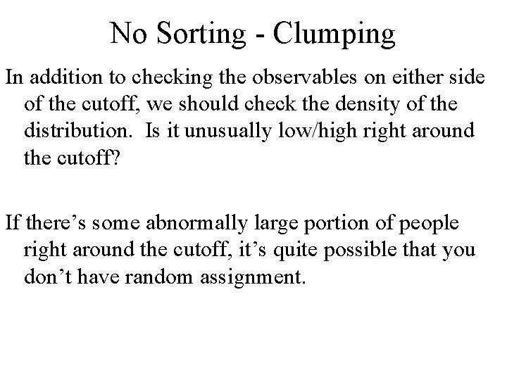 No Sorting - Clumping In addition to checking the observables on either side of