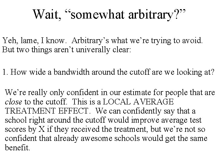 Wait, “somewhat arbitrary? ” Yeh, lame, I know. Arbitrary’s what we’re trying to avoid.