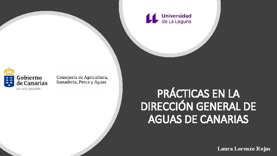 PRÁCTICAS EN LA DIRECCIÓN GENERAL DE AGUAS DE CANARIAS Laura Lorenzo Rojas 
