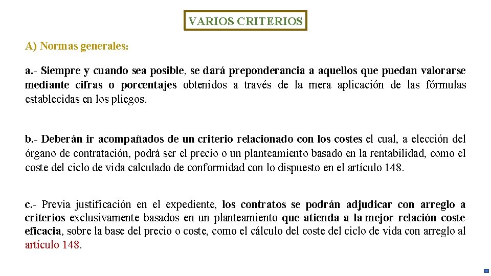 VARIOS CRITERIOS A) Normas generales: a. - Siempre y cuando sea posible, se dará