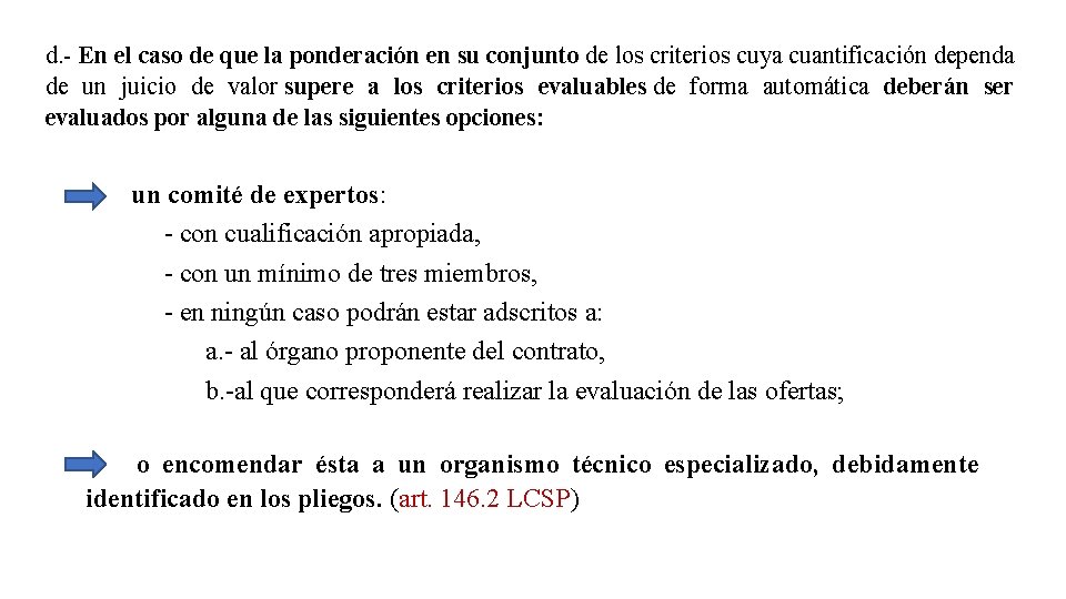 d. - En el caso de que la ponderación en su conjunto de los