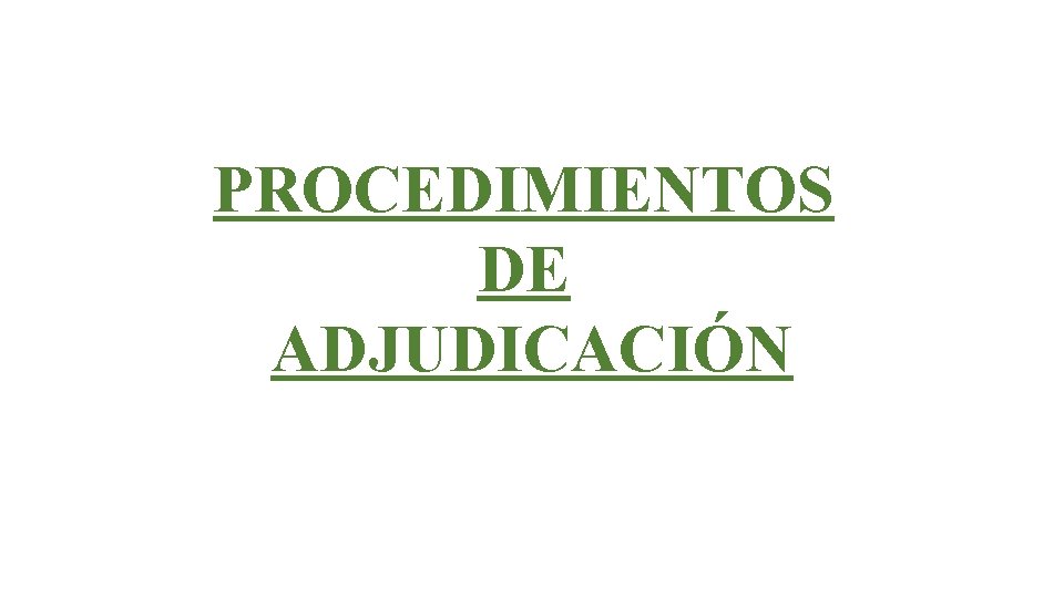 PROCEDIMIENTOS DE ADJUDICACIÓN 