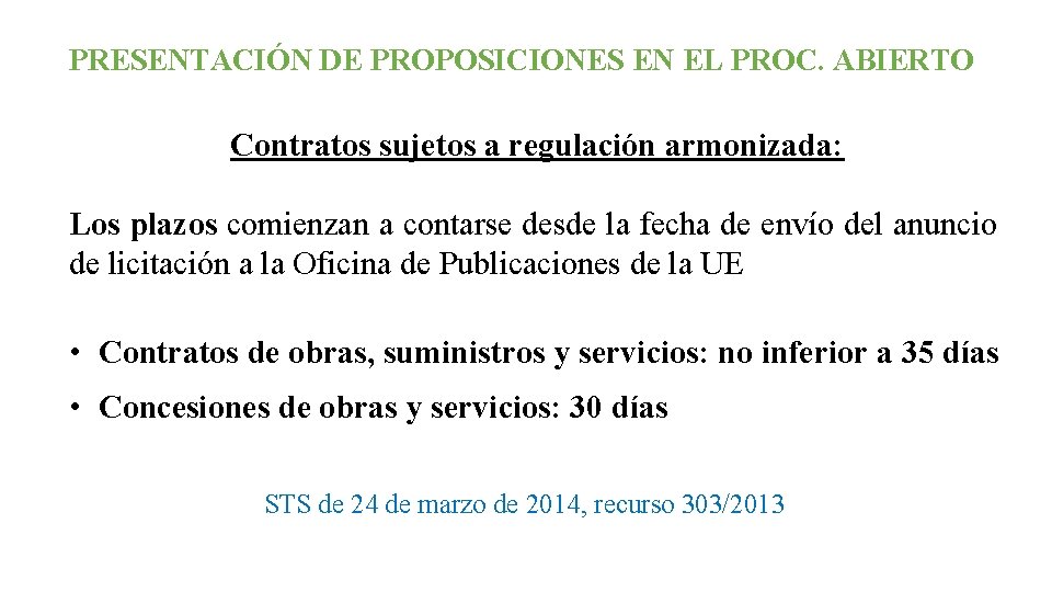 PRESENTACIÓN DE PROPOSICIONES EN EL PROC. ABIERTO Contratos sujetos a regulación armonizada: Los plazos