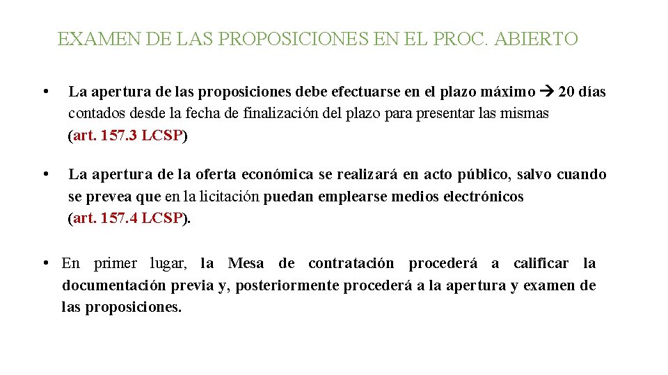 EXAMEN DE LAS PROPOSICIONES EN EL PROC. ABIERTO • La apertura de las proposiciones