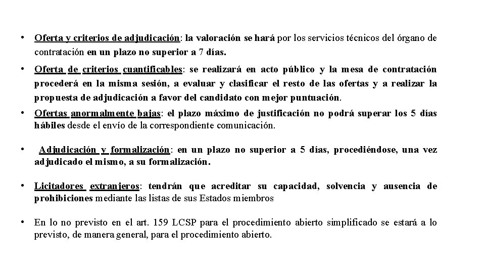  • Oferta y criterios de adjudicación: la valoración se hará por los servicios