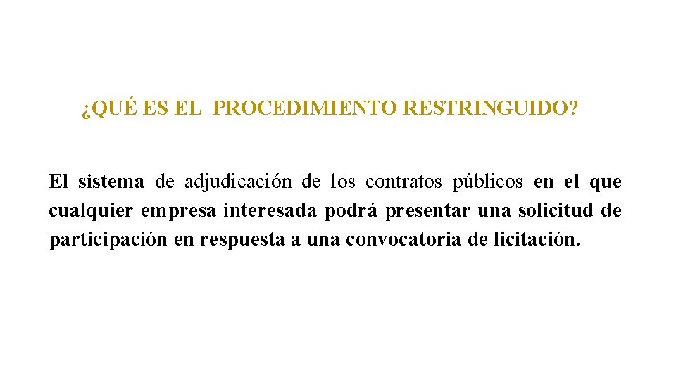 ¿QUÉ ES EL PROCEDIMIENTO RESTRINGUIDO? El sistema de adjudicación de los contratos públicos en