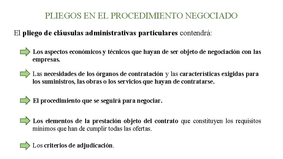 PLIEGOS EN EL PROCEDIMIENTO NEGOCIADO El pliego de cláusulas administrativas particulares contendrá: Los aspectos