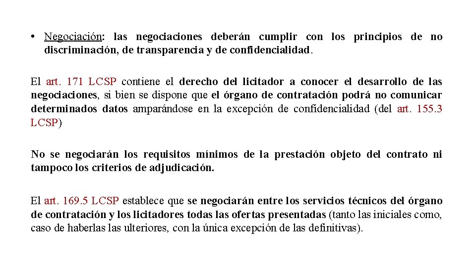  • Negociación: las negociaciones deberán cumplir con los principios de no discriminación, de