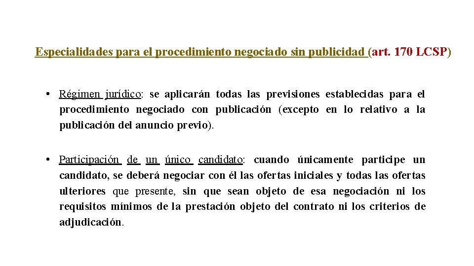 Especialidades para el procedimiento negociado sin publicidad (art. 170 LCSP) • Régimen jurídico: se