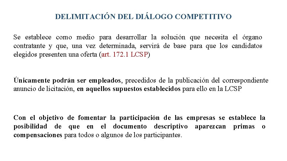 DELIMITACIÓN DEL DIÁLOGO COMPETITIVO Se establece como medio para desarrollar la solución que necesita