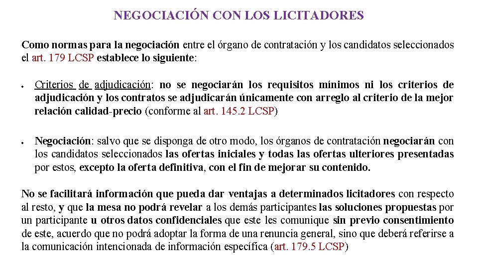 NEGOCIACIÓN CON LOS LICITADORES Como normas para la negociación entre el órgano de contratación