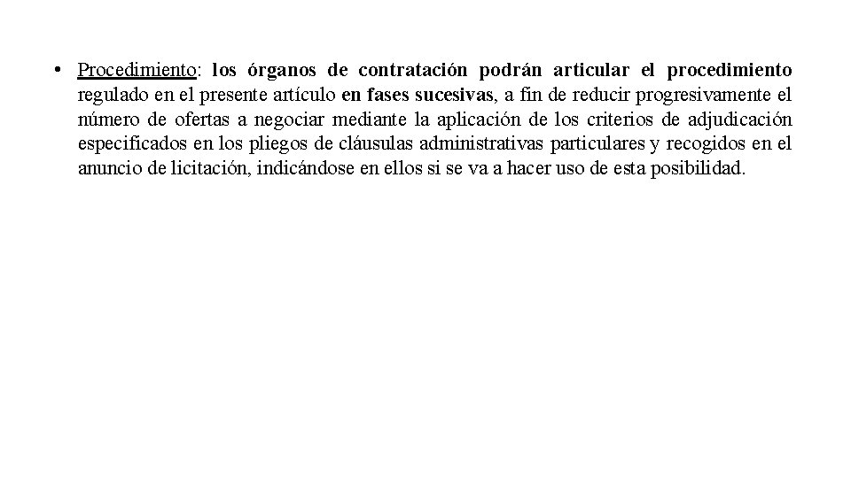  • Procedimiento: los órganos de contratación podrán articular el procedimiento regulado en el