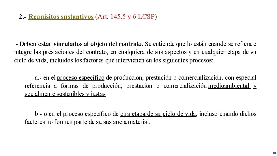 2. - Requisitos sustantivos (Art. 145. 5 y 6 LCSP) . - Deben estar