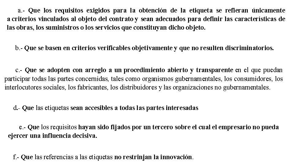 a. - Que los requisitos exigidos para la obtención de la etiqueta se refieran