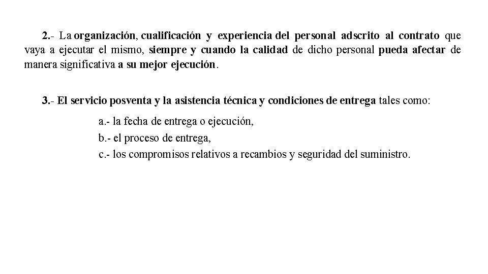 2. - La organización, cualificación y experiencia del personal adscrito al contrato que vaya