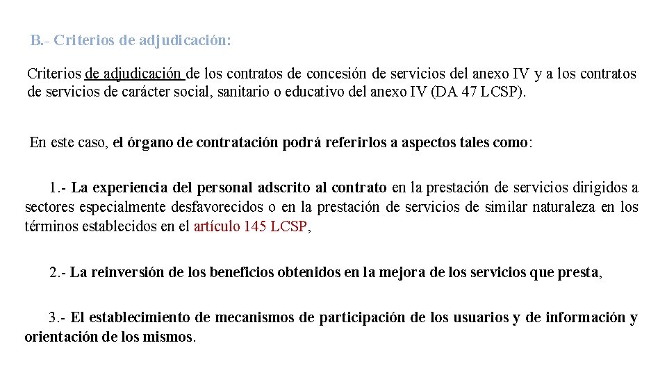 B. - Criterios de adjudicación: Criterios de adjudicación de los contratos de concesión de