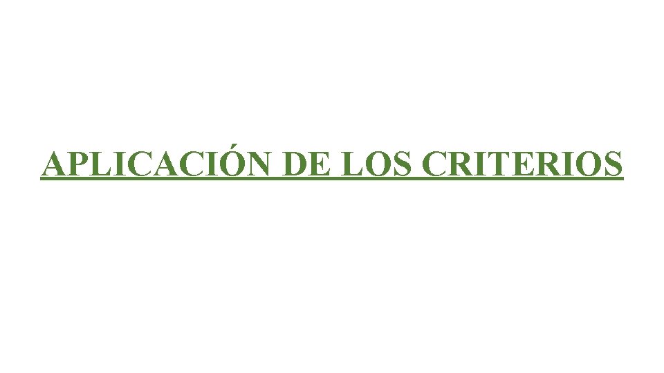APLICACIÓN DE LOS CRITERIOS 