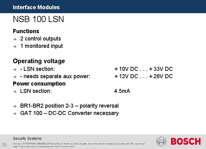 Interface Modules NSB 100 LSN Functions è 2 control outputs è 1 monitored input