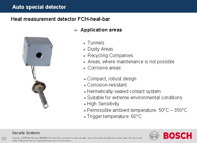 Auto special detector Heat measurement detector FCH-heat-bar è Application areas Tunnels Dusty Areas Recycling