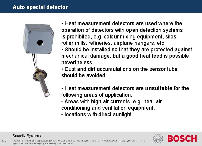 Auto special detector • Heat measurement detectors are used where the operation of detectors
