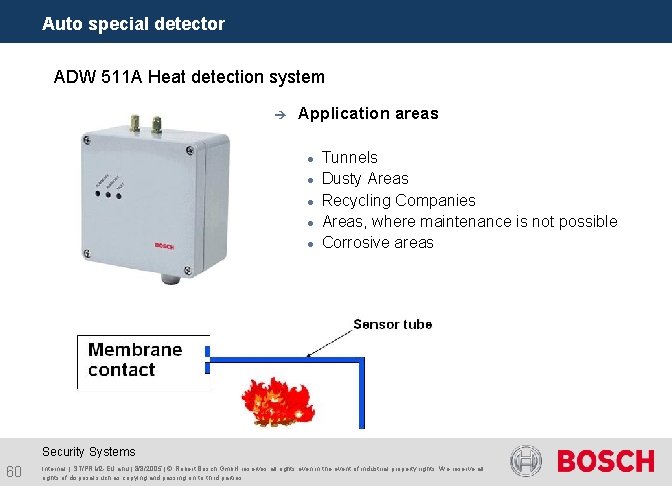 Auto special detector ADW 511 A Heat detection system è Application areas Tunnels Dusty