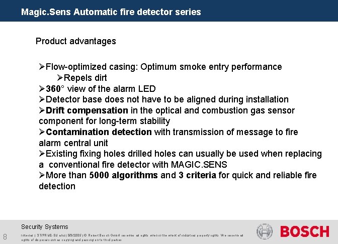 Magic. Sens Automatic fire detector series Product advantages ØFlow-optimized casing: Optimum smoke entry performance