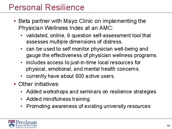 Personal Resilience • Beta partner with Mayo Clinic on implementing the Physician Wellness Index