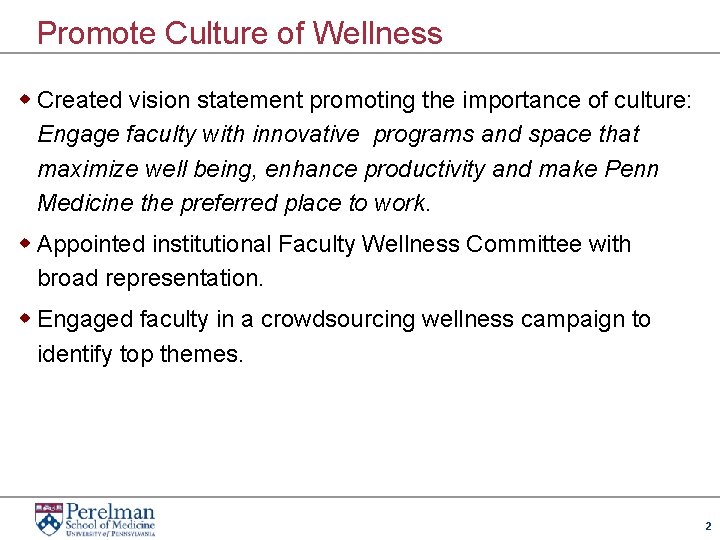 Promote Culture of Wellness w Created vision statement promoting the importance of culture: Engage