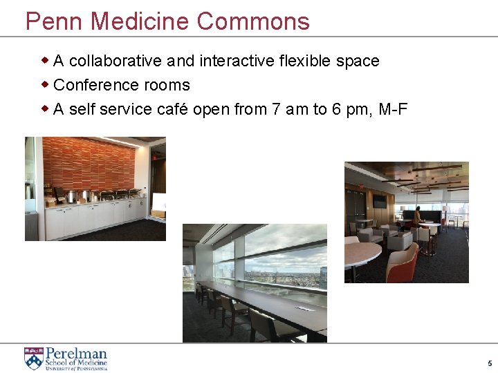 Penn Medicine Commons w A collaborative and interactive flexible space w Conference rooms w