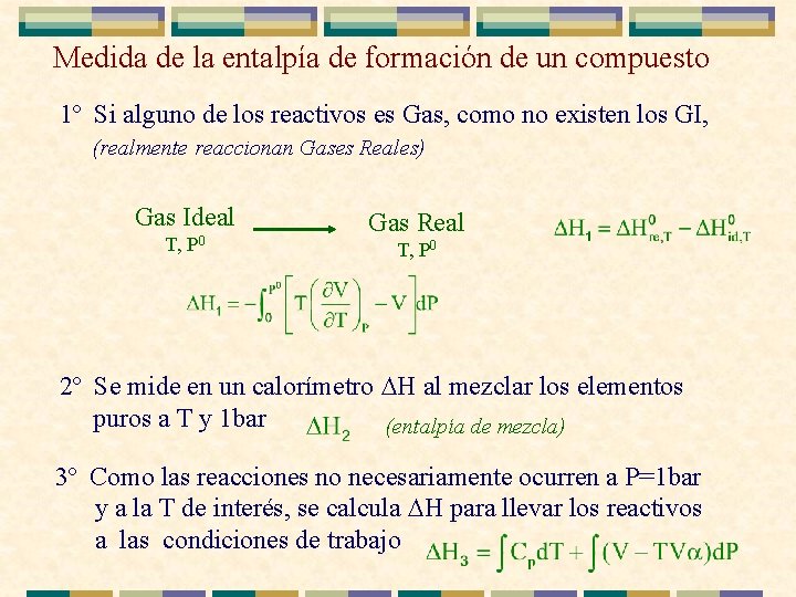 Medida de la entalpía de formación de un compuesto 1º Si alguno de los