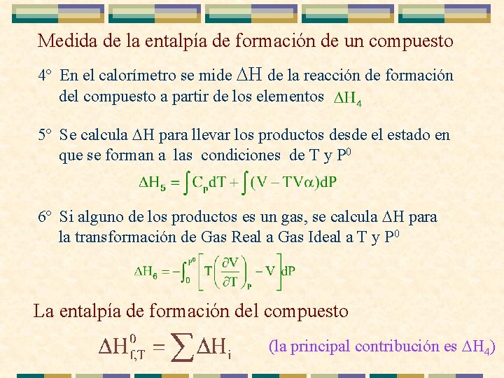 Medida de la entalpía de formación de un compuesto 4º En el calorímetro se