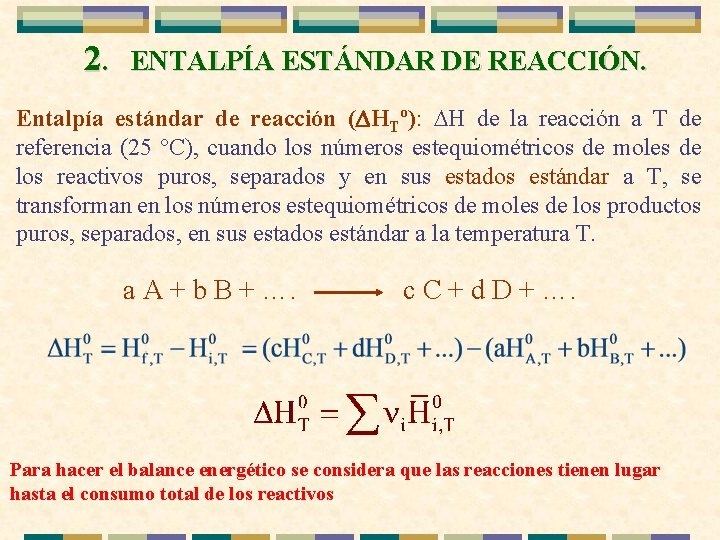 2. ENTALPÍA ESTÁNDAR DE REACCIÓN. Entalpía estándar de reacción ( HTº): H de la