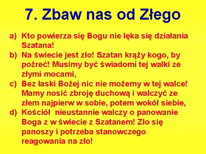 7. Zbaw nas od Złego a) Kto powierza się Bogu nie lęka się działania