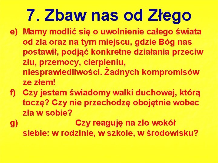 7. Zbaw nas od Złego e) Mamy modlić się o uwolnienie całego świata od