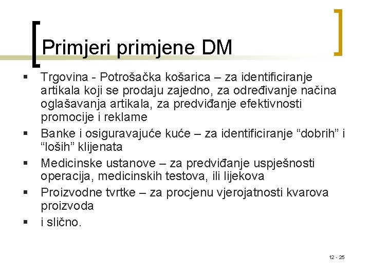 Primjeri primjene DM § Trgovina - Potrošačka košarica – za identificiranje artikala koji se