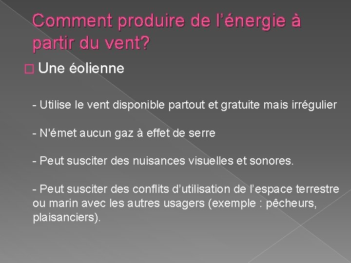 Comment produire de l’énergie à partir du vent? � Une éolienne - Utilise le Comment produire de l’énergie à partir du vent? � Une éolienne - Utilise le