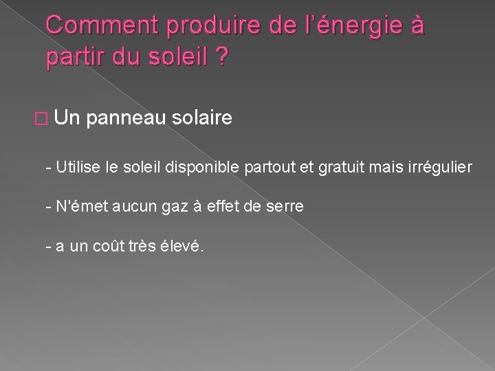 Comment produire de l’énergie à partir du soleil ? � Un panneau solaire - Comment produire de l’énergie à partir du soleil ? � Un panneau solaire -