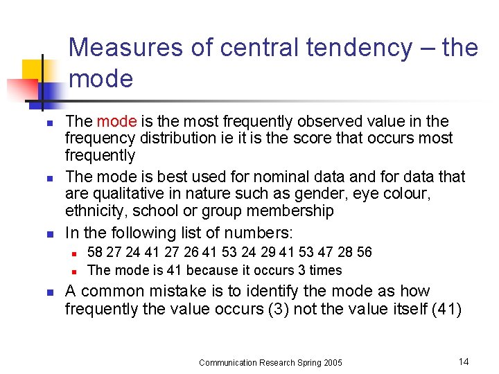 Measures of central tendency – the mode n n n The mode is the