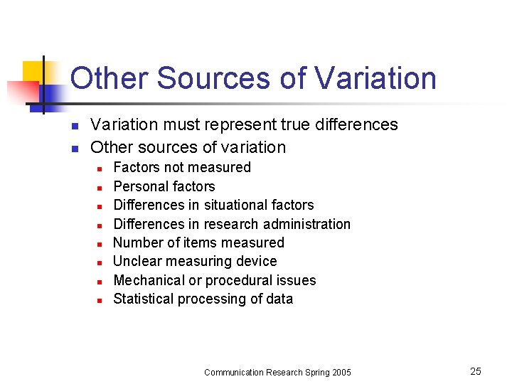 Other Sources of Variation n n Variation must represent true differences Other sources of