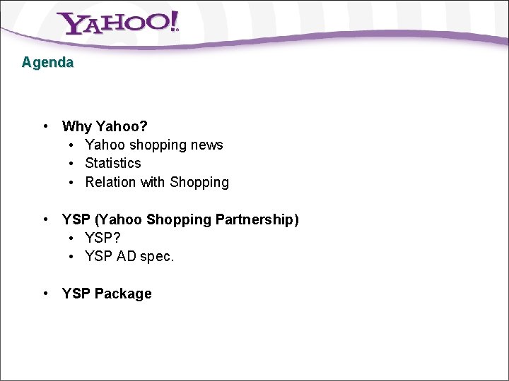 Agenda • Why Yahoo? • Yahoo shopping news • Statistics • Relation with Shopping
