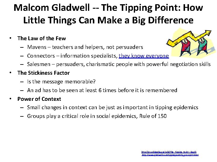 Malcom Gladwell -- The Tipping Point: How Little Things Can Make a Big Difference Malcom Gladwell -- The Tipping Point: How Little Things Can Make a Big Difference