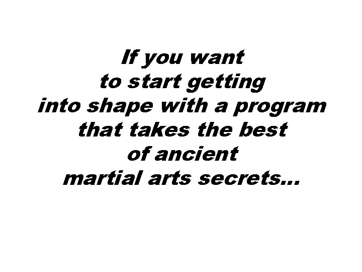 If you want to start getting into shape with a program that takes the If you want to start getting into shape with a program that takes the
