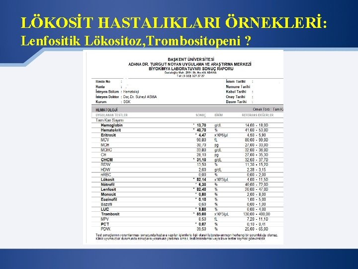 LÖKOSİT HASTALIKLARI ÖRNEKLERİ: Lenfositik Lökositoz, Trombositopeni ? 