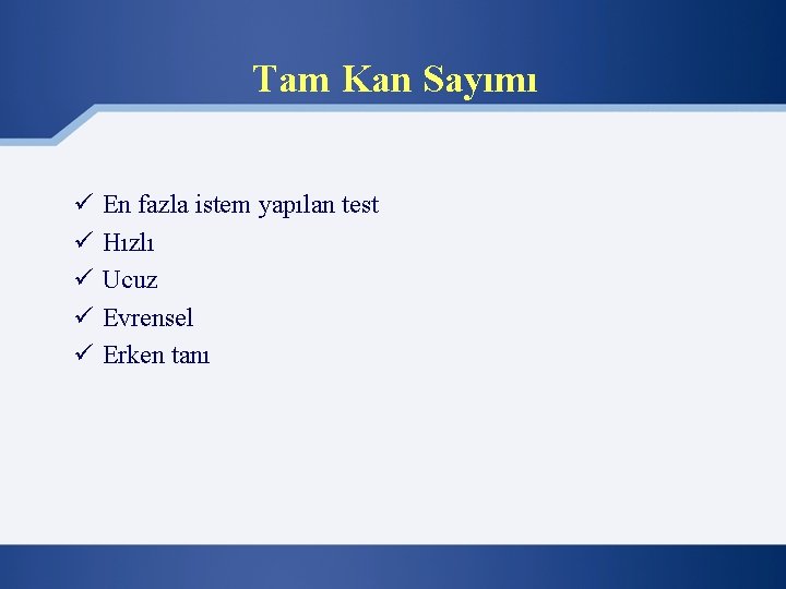 Tam Kan Sayımı ü ü ü En fazla istem yapılan test Hızlı Ucuz Evrensel