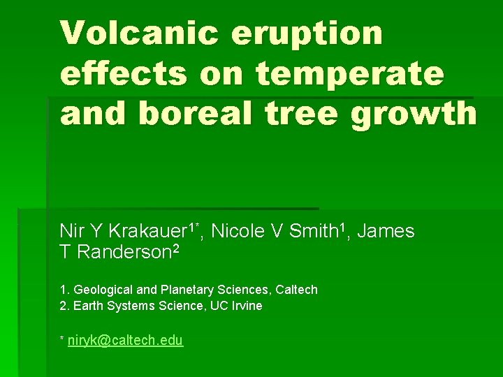 Volcanic eruption effects on temperate and boreal tree growth Nir Y Krakauer 1*, Nicole