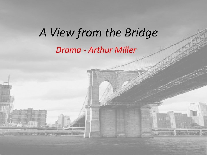 A View from the Bridge Drama - Arthur Miller 