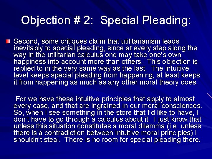 Objection # 2: Special Pleading: Second, some critiques claim that utilitarianism leads inevitably to