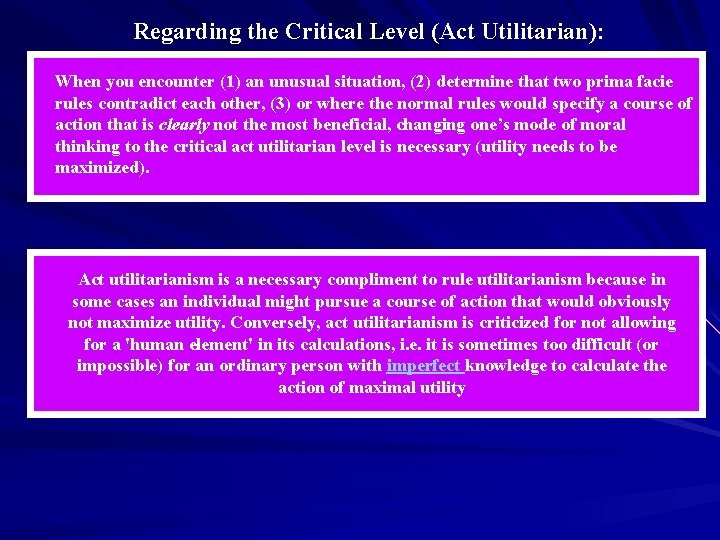 Regarding the Critical Level (Act Utilitarian): When you encounter (1) an unusual situation, (2)