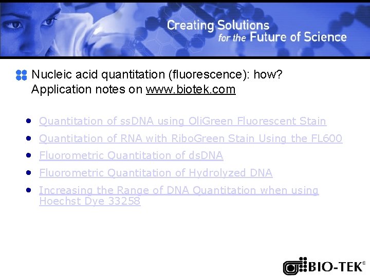 Nucleic acid quantitation (fluorescence): how? Application notes on www. biotek. com • • •